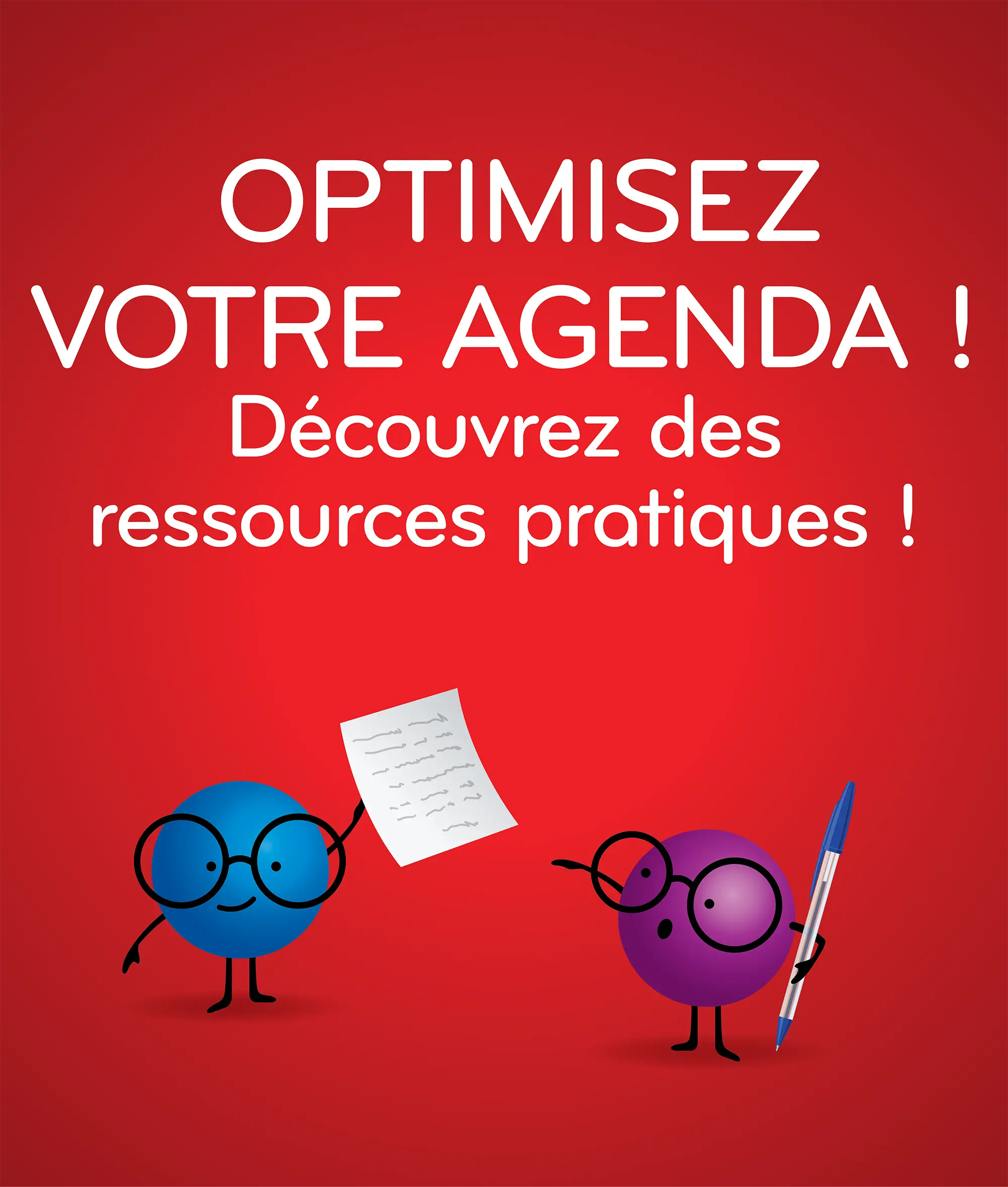 OPTIMISEZ VOTRE AGENDA ! Découvrez des ressources pratiques !