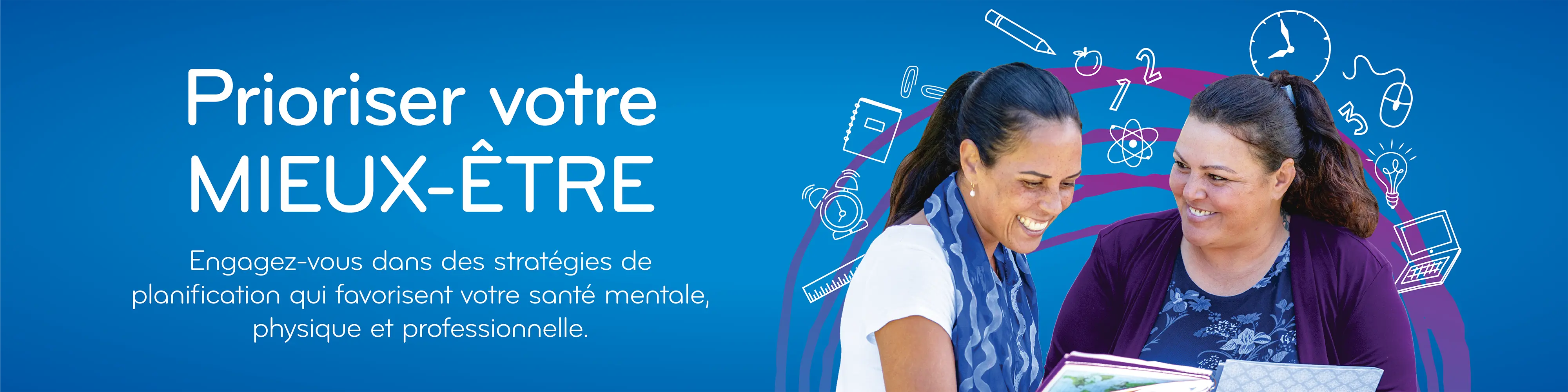 Engagez-vous dans des stratégies de planification qui favorisent votre santé mentale, physique et professionnelle.